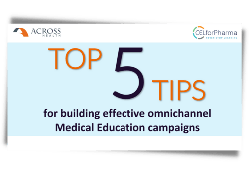 Top 5 tips to build effective omnichannel MedEd campaigns