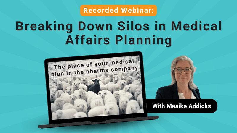 Webinar: Breaking Down Silos in Medical Affairs Planning