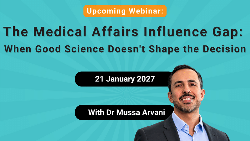 Webinar: The Medical Affairs Influence Gap: When Good Science Doesn't Shape the Decision